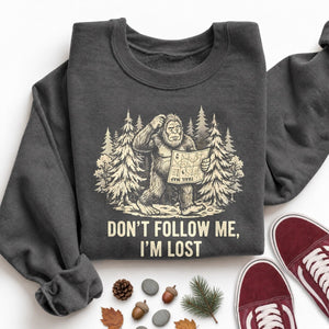 Don't Follow Me, I'm Lost Sweatshirt