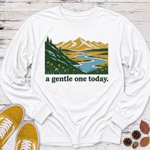 A Gentle One Today Long Sleeve Tee