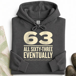 All Sixty Three Eventually Hoodie