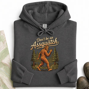 Don't Be an Assquatch Hoodie