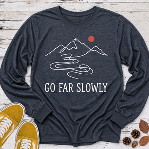 Go Far Slowly Long Sleeve Tee