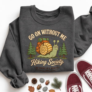 Go on Without Me Sweatshirt