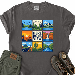 Here for the View T-Shirt