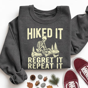 Hiked It Regret It Repeat It Sweatshirt