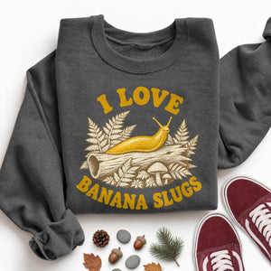 I Love Banana Slugs Sweatshirt