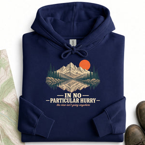 In No Particular Hurry Hoodie