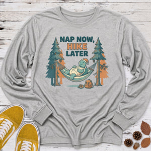 Nap Now Hike Later Long Sleeve Tee