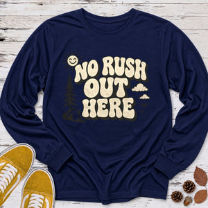 No Rush Out Here Long Sleeve Tee
