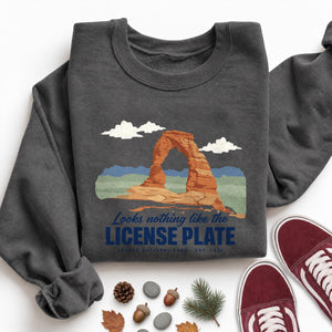 Nothing Like the License Plate Sweatshirt