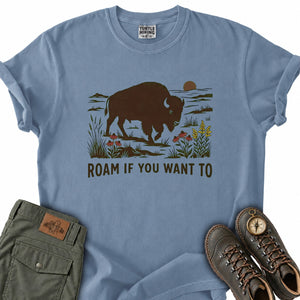 Roam If You Want To T-Shirt