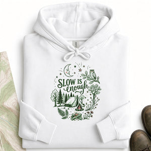 Slow Is Enough Hoodie