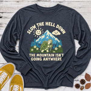 Slow the Hell Down Long Sleeve Tee