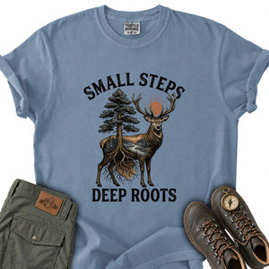 Small Steps Deep Roots T-Shirt