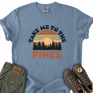 Take Me to the Pines T-Shirt