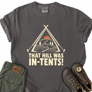 That Hill Was in Tents T-Shirt