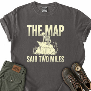 The Map Said Two Miles T-Shirt