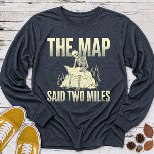 The Map Said Two Miles Long Sleeve Tee