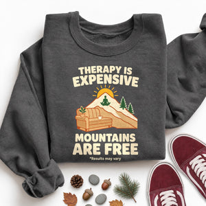 Therapy Is Expensive Sweatshirt