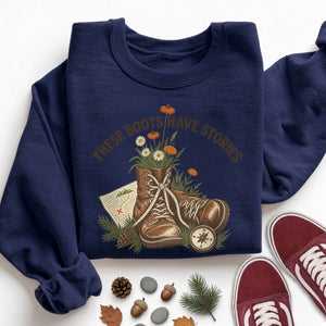 These Boots Have Stories Sweatshirt