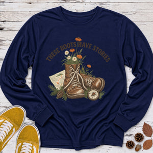 These Boots Have Stories Long Sleeve Tee