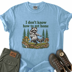 I Dont Know How to Get Home Green T-Shirt