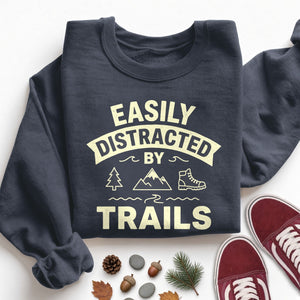 Easily Distracted by Trails Sweatshirt