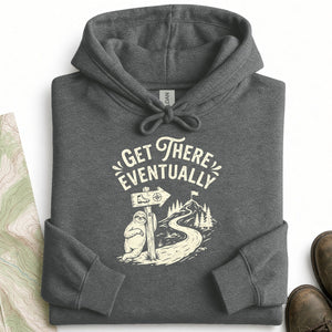 Get There Eventually Hoodie