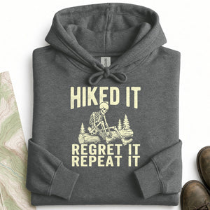 Hiked It Regret It Repeat It Hoodie