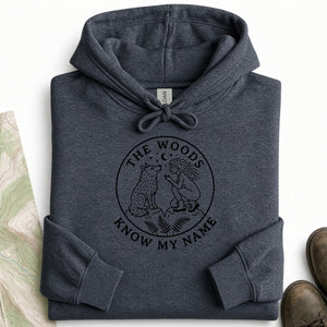 The Woods Know My Name Hoodie