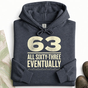 All Sixty Three Eventually Hoodie