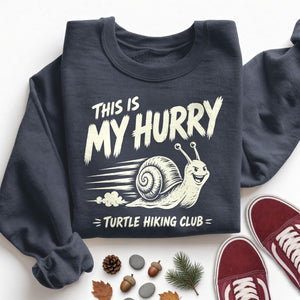 This Is My Hurry Sweatshirt