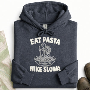 Eat Pasta Hike Slowa Hoodie