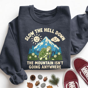 Slow the Hell Down Sweatshirt