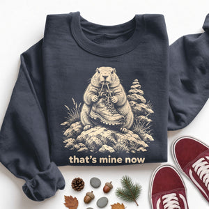 That's Mine Now Sweatshirt