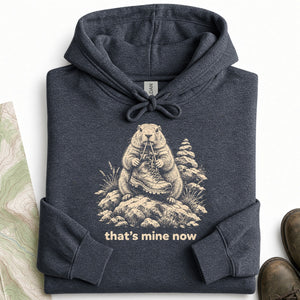That's Mine Now Hoodie