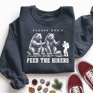 Don't Feed the Hikers Sweatshirt