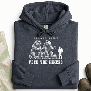 Don't Feed the Hikers Hoodie