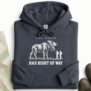 Moose Has Right of Way Hoodie