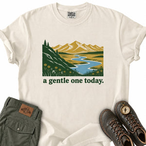 A Gentle One Today T-Shirt