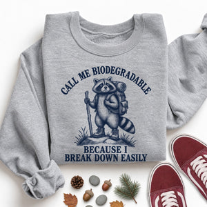 Call Me Biodegradable Sweatshirt