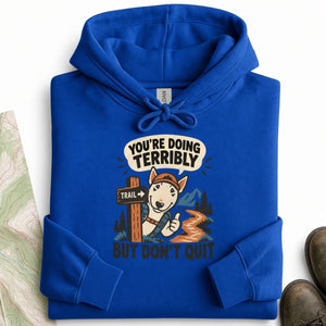 Doing Terribly Don't Quit Hoodie