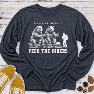 Don't Feed the Hikers Long Sleeve Tee