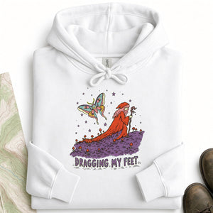 Dragging My Feet Hoodie