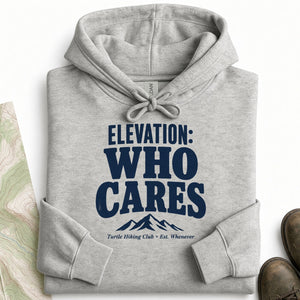 Elevation Who Cares Hoodie