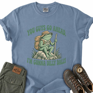 Gonna Dilly Dally T-Shirt