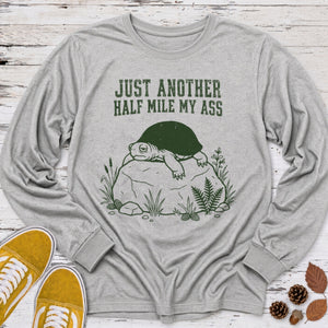 Half Mile My Ass Long Sleeve Tee