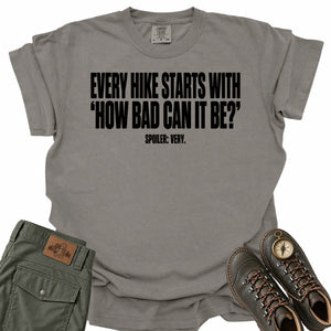 How Bad Can It Be Comfort Colors T-Shirt