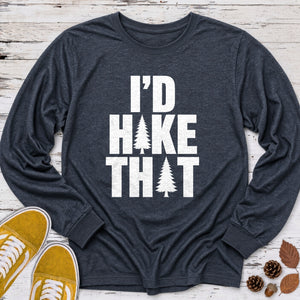 I'd Hike That Pines Long Sleeve Tee