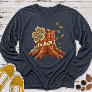 I'm Lichen It Long Sleeve Tee