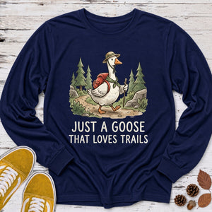 Just a Goose That Loves Trails Long Sleeve Tee